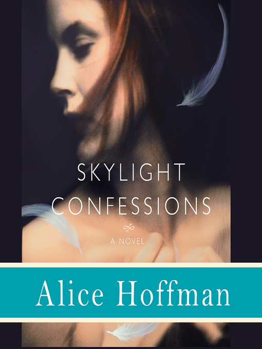 Title details for Skylight Confessions by Alice Hoffman - Available
